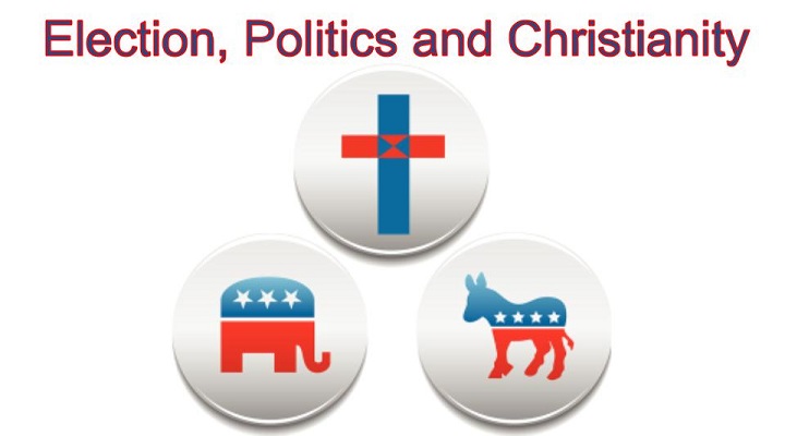 Election, Politics & Christianity