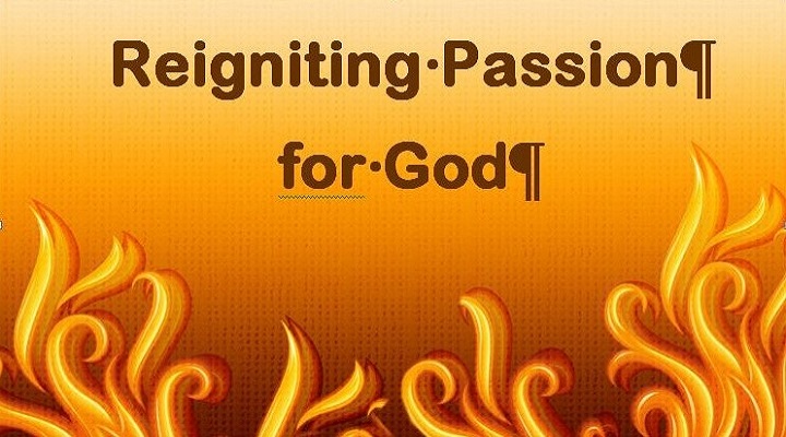 Reigniting Passion for God
