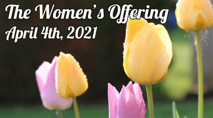 The Women's Offering (04/04/2021)