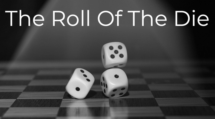 The Roll Of The Die (05/16/2021)