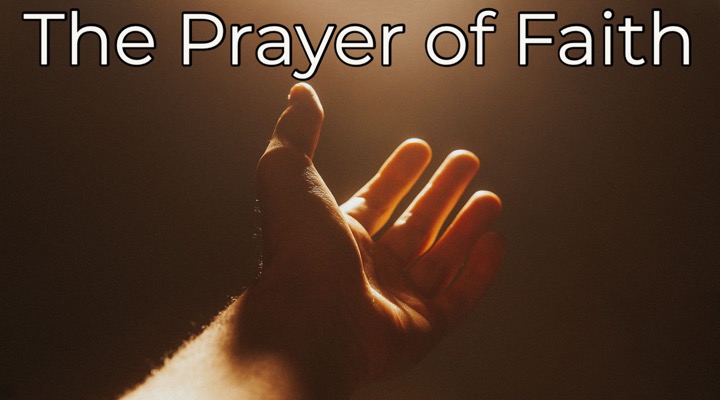 The Prayer Of Faith (09/26/2021)