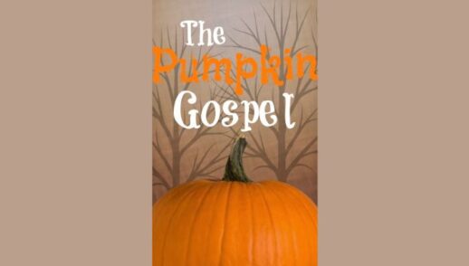 The Pumpkin Gospel (10/30/2022)