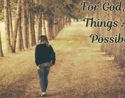 With God All Things Are Possible