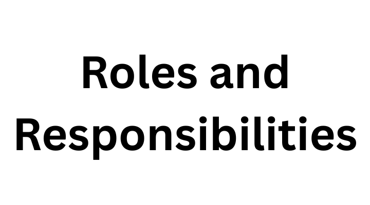 Roles and Responsibilities